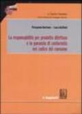 La responsabilità per prodotto difettoso e la garanzia di conformità nel codice del consumo