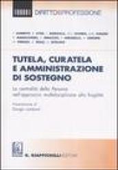 Tutela, curatela e amministrazione di sostegno. La centralità della persona nell'approccio multidisciplinare alla fragilità