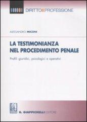 La testimonianza nel procedimento penale. Profili giuridici, psicologici e operativi