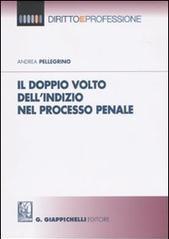 Il doppio volto dell'indizio nel processo penale