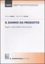 Il danno da prodotto. Regole, responsabilità, assicurazione