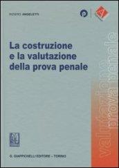 LA COSTRUZIONE E LA VALUTAZIONE DELLA PROVA PENALE 2012