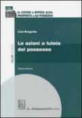 Le azioni a difesa della proprietà e del possesso. 2.Le azioni a tutela del possesso