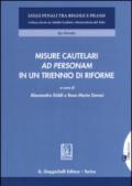 Misure cautelari ad personam in un triennio di riforme