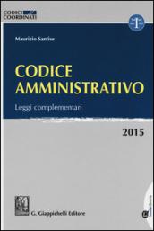 Codice amministrativo 2015. Leggi complementari. Con aggiornamento online