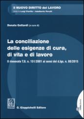 La conciliazione delle esigenze di cura, di vita e di lavoro. Con aggiornamento online