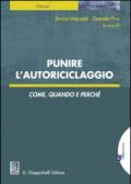 Punire l'autoriciclaggio. Come, quando e perché