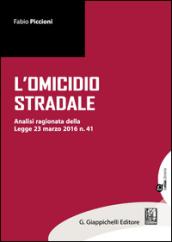 Omicidio stradale. Analisi ragionata della Legge 23 marzo 2016 n. 41