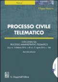 Processo Civile Telematico: Con cenni sul processo amministrativo telematico (d.p.c.m. 16 febbraio 2016, n. 40; d.l. 31 agosto 2016, n. 168)