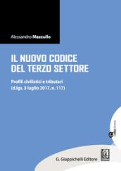 Il nuovo Codice del terzo settore. Profili civilistici e tributari (d.lgs. 3 luglio 2017, n. 117). Con aggiornamento online