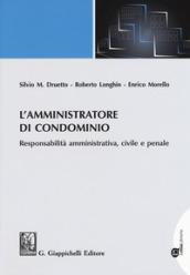 L'amministratore di condominio. Responsabilità amministrativa, civile e penale