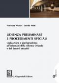 Udienza preliminare e procedimenti speciali. Legislazione e giurisprudenza all'indomani della riforma Orlando e dei decreti attuativi. Con espansione online