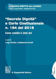 «Decreto dignità» e Corte Costituzionale n. 194 del 2018. Come cambia il «Jobs act»