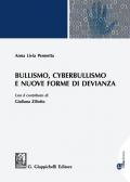 Bullismo, cyberbullismo e nuove forme di devianza