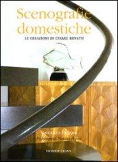 Scenografie domestiche. Le creazioni di Cesare Rovatti. Ediz. illustrata