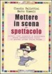 Mettere in scena uno spettacolo