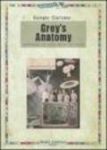 Grey's anatomy. Anatomia di una serie di culto