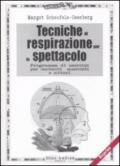 Tecniche di respirazione per lo spettacolo. Programma di esercizi per cantanti, musicisti e attori