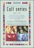 Cult series. 2.Sex and the city-I Soprano-CSI Crime Scene Investigation-Alias-Six Feet Under-The OC
