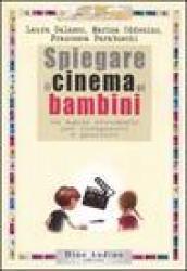 Spiegare il cinema ai bambini. Un agile strumento per insegnanti e genitori