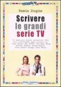 Scrivere le grandi serie Tv