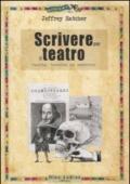 Scrivere per il teatro. Teoria, tecnica ed esercizi