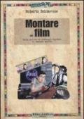 Montare un film. Dalla moviola al montaggio digitale. Un manuale pratico