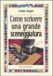 Come scrivere una grande sceneggiatura