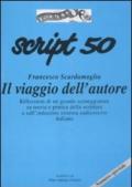 Script. 50.Francesco Scardamaglia. Il viaggio dell'autore