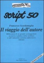Script. 50.Francesco Scardamaglia. Il viaggio dell'autore