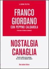 Nostalgia canaglia. Perché la politica torni passione. Gli errori che non dobbiamo ripetere