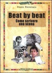 Beat by beat. Come scrivere una scena