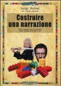 Costruire una narrazione. Venti elementi per strutturare film, format, serie web e tv