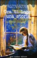 Ora ti leggo una storia. I dodici racconti vincitori del concorso «Scrivere per ragazzi»