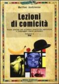 Lezioni di comicità. Guida pratica per allenare creatività umoristica e linguaggio comico personali