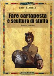 Fare cartapesta e scultura di stoffa