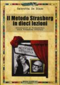 Il metodo Strasberg in dieci lezioni. Introduzione ai fondamentali della formazione attoriale