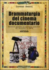 Drammaturgia del cinema documentario. Strutture narrative ed esperienze produttive per raccontare la realtà