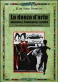 La danza d'arte. Balanchine, Cunningham, Forsythe. Tre maestri della danza formale