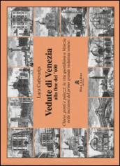 Vedute di Venezia alla fine del '600. Chiese, ponti e palazzi: la vita quotidiana a Venezia nelle incisioni del primo grande vedutista veneto