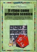 Il ritmo come principio scenico. Ricerche e sperimentazioni del ritmo nel teatro e nella danza del Novecento. Antologia di testi