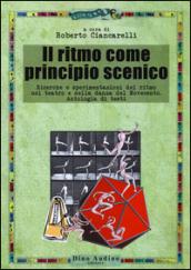 Il ritmo come principio scenico. Ricerche e sperimentazioni del ritmo nel teatro e nella danza del Novecento. Antologia di testi