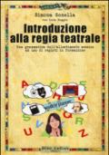 Introduzione alla regia teatrale. Una grammatica dell'allestimento scenico ad uso di registi in formazione