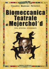 Biomeccanica teatrale di Mejerchol'd. Idee, principi, allenamento