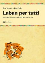 Laban per tutti. La teoria del movimento di Rudolf Laban. Un manuale