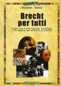 Brecht per tutti. Guida alla teoria teatrale brechtiana e 50 esercizi per metterla in pratica