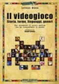 Il videogioco. Storie, forme, linguaggi, generi