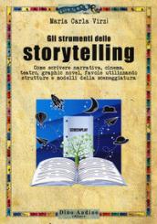 GLI STRUMENTI DELLO STORYTELLING