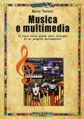 Musica e multimedia. Il ruolo della musica nello sviluppo di un progetto multimediale