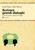 Scrivere grandi dialoghi. Come far parlare i propri personaggi